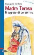 Madre Teresa. Il segreto di un sorriso
