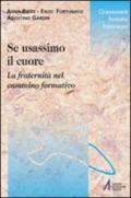 Se usassimo il cuore. La fraternità nel cammino formativo