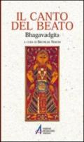 Il canto del beato. Bhagavadgita