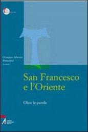 San Francesco e l'Oriente. Oltre le parole