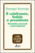 Il celebrante, fedele o presidente. Dinamiche personali e partecipazione