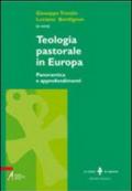 Teologia pastorale in Europa. Panoramica e approfondimenti