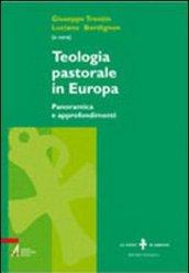 Teologia pastorale in Europa. Panoramica e approfondimenti