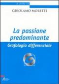 La passione predominante. Grafologia differenziale