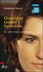 Quaresima tempo favorevole. Sei celebrazioni penitenziali