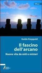 Il fascino dell'arcano. Nuova vita da miti e misteri