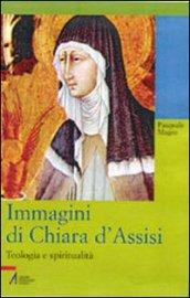 Immagini di Chiara d'Assisi. Teologia e spiritualità