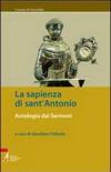 La sapienza di sant'Antonio. Antologia dai Sermoni