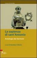 La sapienza di sant'Antonio. Antologia dai Sermoni