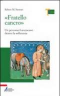 «Fratello cancro». Un percorso francescano dentro la sofferenza