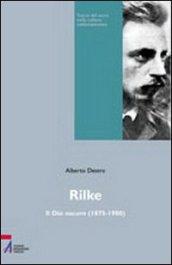 Rilke. Il Dio oscuro di un giovane poeta