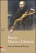 Beato Marco d'Aviano. Dare un'anima all'Europa