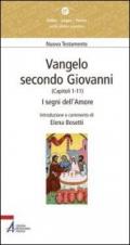 Vangelo secondo Giovanni. Capitoli 1-11. I segni dell'amore