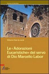 Le adorazioni eucaristiche del servo di Dio Marcello Labor