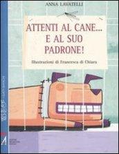 Attenti al cane... e al suo padrone!