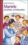 Mariele. Un'artista, un'educatrice