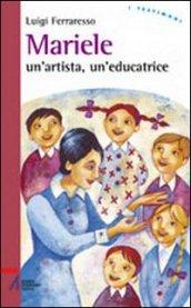 Mariele. Un'artista, un'educatrice