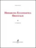 Hierarchia ecclesiastica orientalis. Series episcoporum ecclesiarum christianarum orientalium. III supplementum