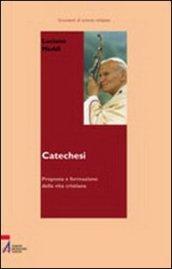 Catechesi. Proposta e formazione della vita cristiana