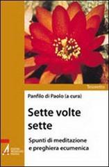 Sette volte sette. Spunti di meditazione e preghiera ecumenica