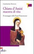 Chiara d'Assisi maestra di vita. Il messaggio delle fonti francescane