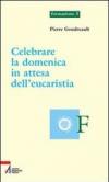Celebrare la domenica in attesa dell'eucaristia