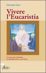 Vivere l'eucaristia. Un processo dinamico di identificazione con Cristo