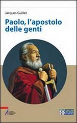 Paolo, l'apostolo delle genti. Ediz. a caratteri grandi