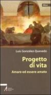 Progetto di vita. Amare ed essere amato