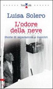 L'odore della neve. Storie di separazioni e incontri