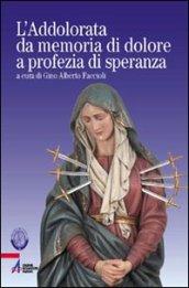 L'Addolorata da memoria di dolore a profezia di speranza