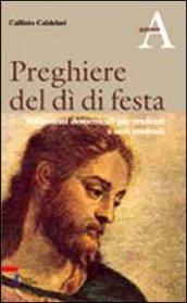 Preghiere del dì di festa. Riflessioni domenicali per credenti e non credenti. Anno A