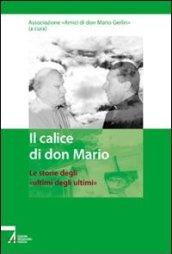 Il calice di don Mario. Le storie degli «ultimi degli ultimi»