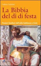 La Bibbia del dì di festa. 5.Pensieri familiari dall'esilio babilonese a Gesù