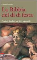 La Bibbia del dì di festa. 6.Pensieri familiari dai libri sapienziali