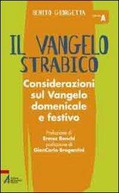 Vangelo strabico. Considerazioni sul vangelo domenicale e festivo. Anno A