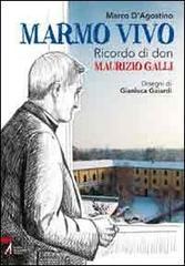 Marmo vivo. Ricordo di don Maurizio Galli