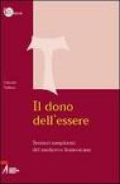 Il dono dell'essere. Sentieri inesplorati del Medioevo francescano