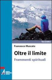 Oltre il limite. Frammenti spirituali