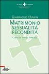 Matrimonio, sessualità, fecondità. Corso di morale familiare