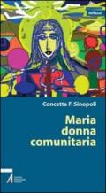 Maria. Donna comunitaria