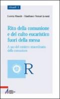 Rito della comunione e del culto eucaristico fuori della messa. A uso del ministro straordinario della comunione