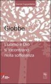 Giobbe. L'uomo e Dio si incontrano nella sofferenza