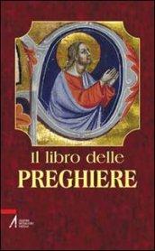 Il libro delle preghiere. «Voi dunque pregate così. » (Mt 6,9)