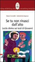 Se tu non rinasci dall'alto... Lectio divina su testi di Giovanni