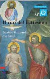 Il rito del battesimo. Iniziare il cammino con Gesù