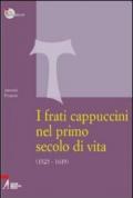 I frati cappuccini nel primo secolo di vita (1525-1619). Approccio critico alle fonti storiche, giuridiche e letterarie più importanti