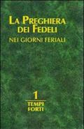 La preghiera dei fedeli nei giorni feriali. 1.Tempi forti