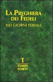 La preghiera dei fedeli nei giorni feriali. 1.Tempi forti