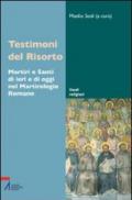 Testimoni del Risorto. Martiri e santi di ieri e di oggi nel martirologio romano